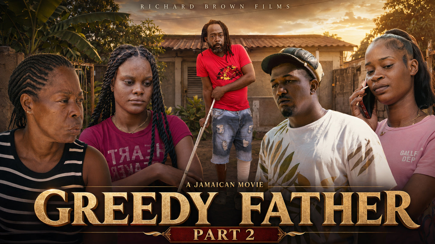 Greedy Father Part 2 Feature Film (Jamaica π―π²)