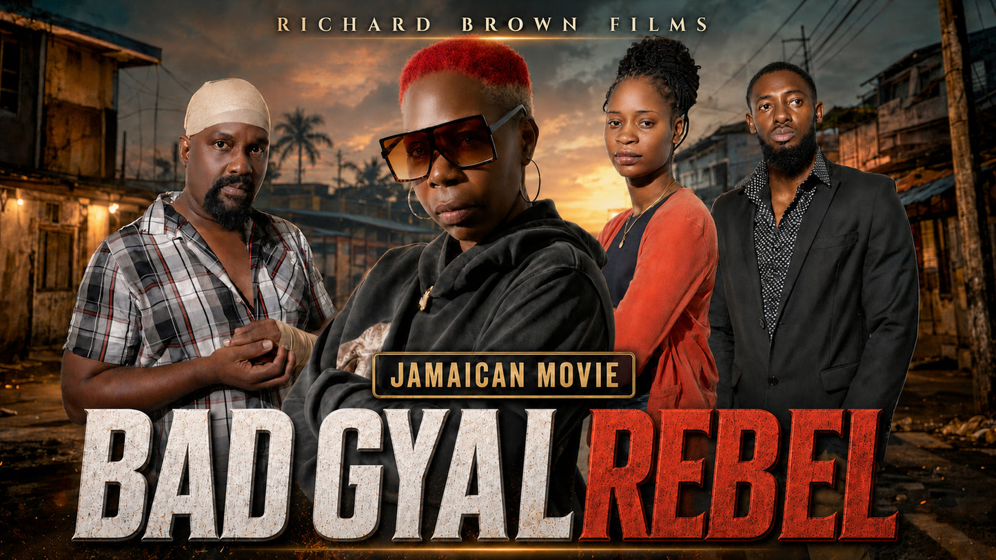 Bad Gyal Rebel Feature Film (Jamaica 🇯🇲)